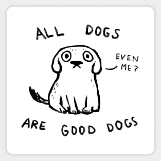 All Dogs Are Good Dogs Magnet